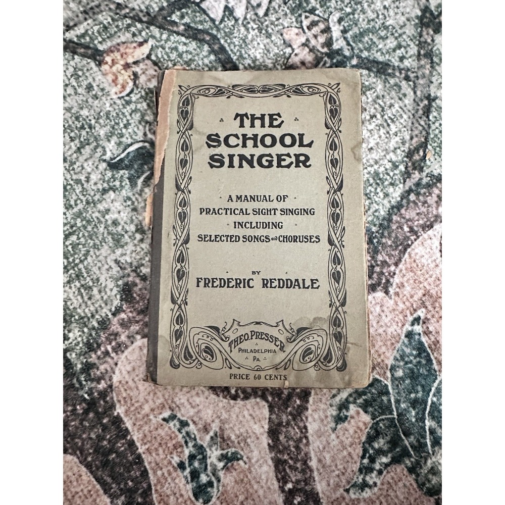 The‎ School Singer: A Manual of Practical Sight Singing by Frederic Reddale 1907